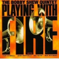  Bobby Shew Quintet* ‎– Playing With Fire 